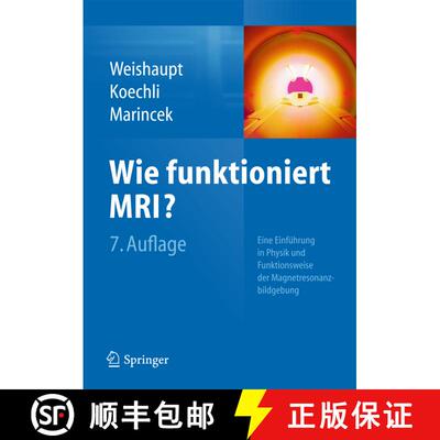 【3-4周达】Wie funktioniert MRI? : Eine Einführung in Physik und Funktionsweise der Magnetresonanzbi... [9783642416156]