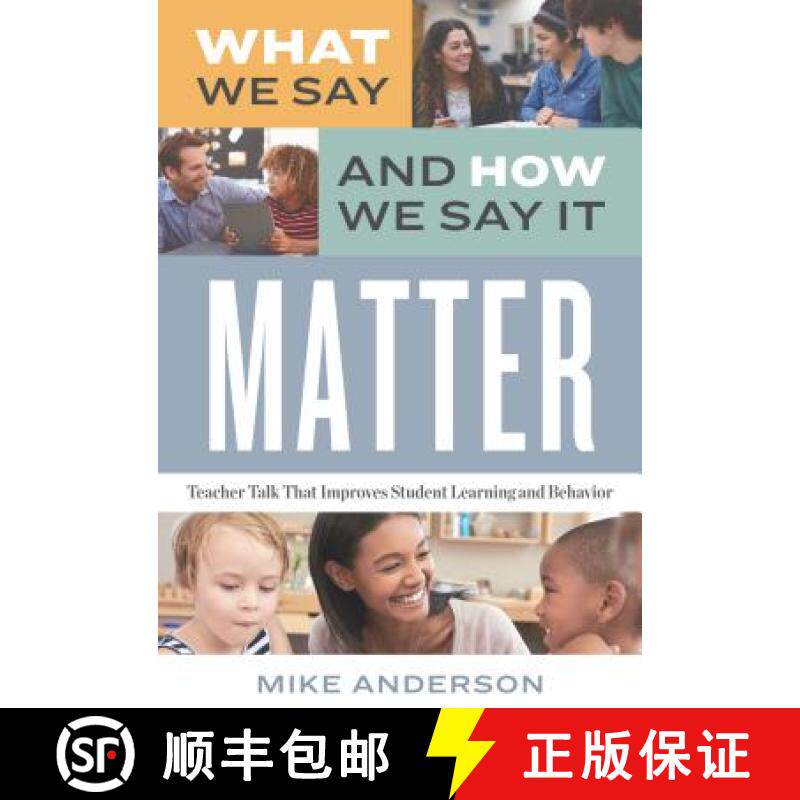 预订 What We Say and How We Say It Matter: Teacher Talk That Improves Student Learning and Behavior [9781416627043]