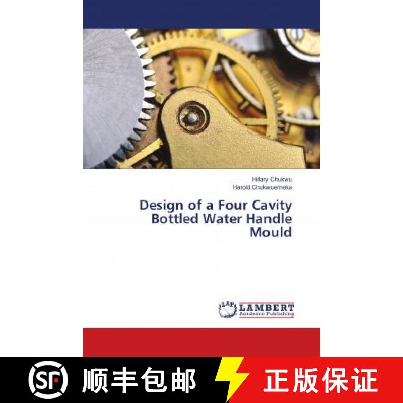 预订 Design of a Four Cavity Bottled Water Handle Mould [9786137428474]