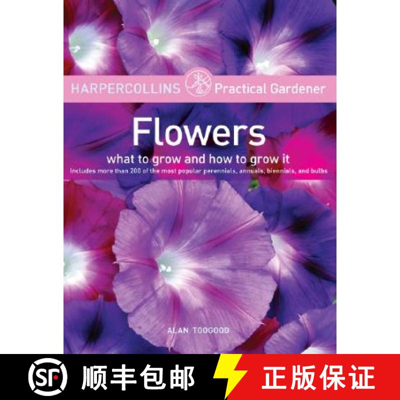 【3-4周达】HarperCollins Practical Gardener: Flowers: What to Grow and How to Grow It [9780060733391]