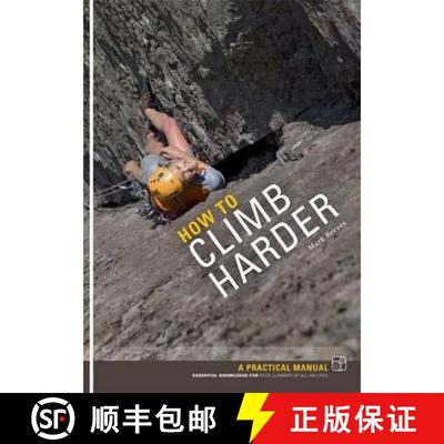 【3-4周达】How to Climb Harder: A Practical Manual, Essential Knowledge for Rock Climbers of All Abil... [9781906095116]