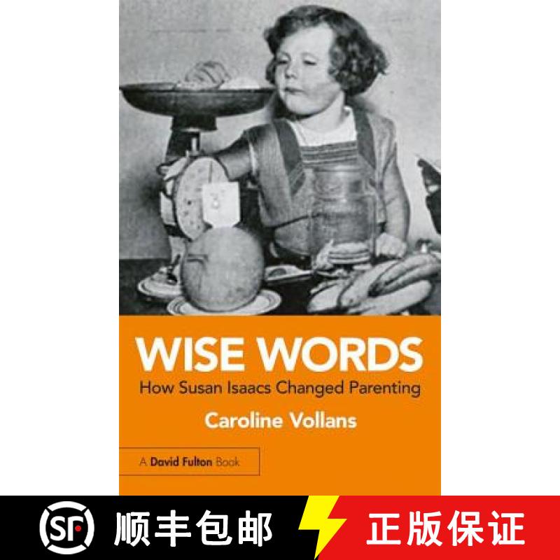 【3-4周达】Wise Words: How Susan Isaacs Changed Parenting: How Susan Isaacs Changed Parenting [9781138096790]