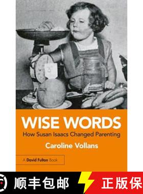 【3-4周达】Wise Words: How Susan Isaacs Changed Parenting: How Susan Isaacs Changed Parenting [9781138096790]