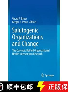【3-4周达】Salutogenic organizations and change : The concepts behind organizational health intervent... [9789400764699]