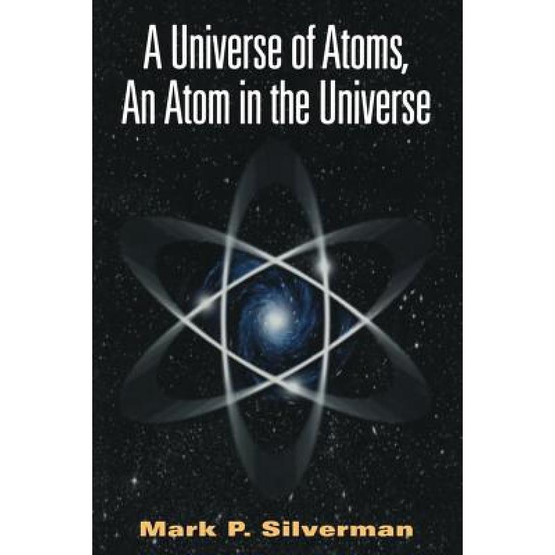 预订 a universe of atoms, an atom in the . [9781468492668]