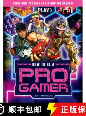 【3-4周达】How to Be a Pro Gamer: Everything You Need to Get Into Pro Gaming! [9781783124787]