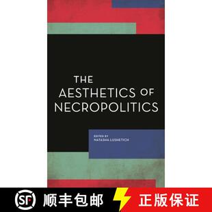 【3-4周达】The Aesthetics of Necropolitics [9781538158685]