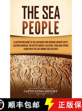 【3-4周达】The Sea People: A Captivating Guide to the Seafarers Who Invaded Ancient Egypt, Eastern An... [9781637168936]
