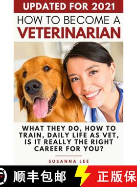 预订 How to Become a Veterinarian: What They Do, How To Train, Daily Life As Vet, Is It Really The Ri... [9781913357214]