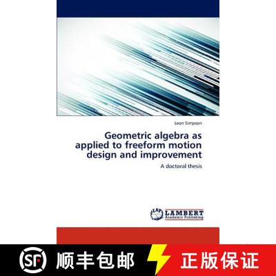 预订 Geometric algebra as applied to freeform motion design and improvement [9783659309656]