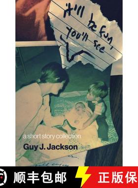 【3-4周达】It'll Be Fun You'll See: A Short Story Collection: A Short Story Collection [9781803412955]