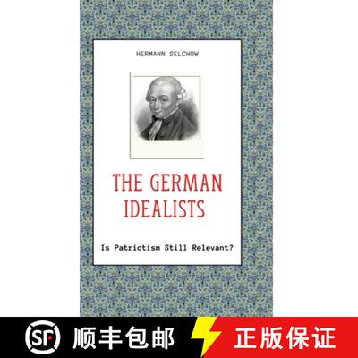 【3-4周达】The German Idealists: Is Patriotism Still Relevant? [9783384335395]