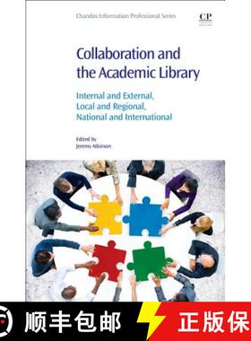【3-4周达】Collaboration and the Academic Library: Internal and External, Local and Regional, Nationa... [9780081020845]