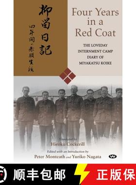【3-4周达】Four Years in a Red Coat: The Loveday Internment Camp Diary of Miyakatsu Koike [9781743058961]