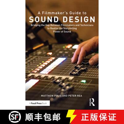 【3-4周达】A Filmmaker's Guide to Sound Design: Bridging the Gap Between Filmmakers and Technicians t... [9780367249915]