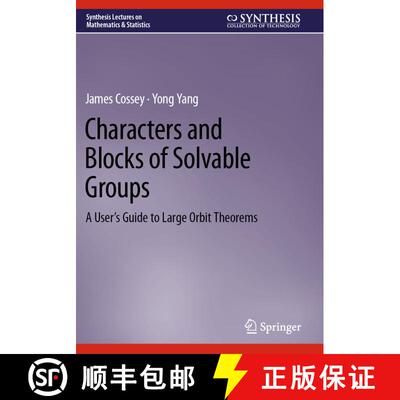 【3-4周达】Characters and Blocks of Solvable Groups: A User’s Guide to Large Orbit Theorems [9783031507083]