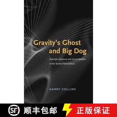 【3-4周达】Gravity`s Ghost and Big Dog – Scientific Discovery and Social Analysis in the Twenty–Fir... [9780226052298]