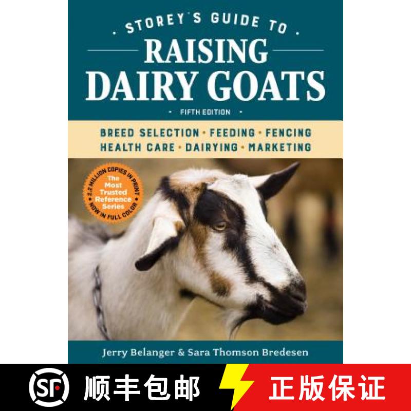 【3-4周达】Storey's Guide to Raising Dairy Goats, 5th Edition: Breed Selection, Feeding, Fencing, Hea... [9781612129327]
