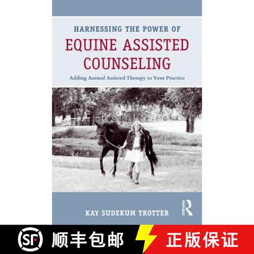 【3-4周达】Harnessing the Power of Equine Assisted Counseling : Adding Animal Assisted Therapy to You... [9780415898423]