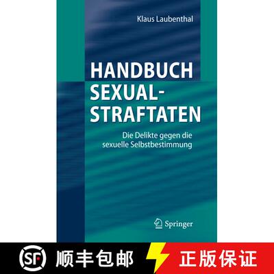 【3-4周达】Handbuch Sexualstraftaten : Die Delikte gegen die sexuelle Selbstbestimmung [9783642255557]