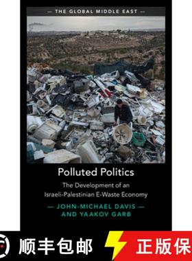 【3-4周达】Polluted Politics: The Development of an Israeli-Palestinian E-Waste Economy [9781009483636]
