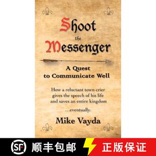 【3-4周达】Shoot the Messenger: A Quest to Communicate Well [9780983494904]
