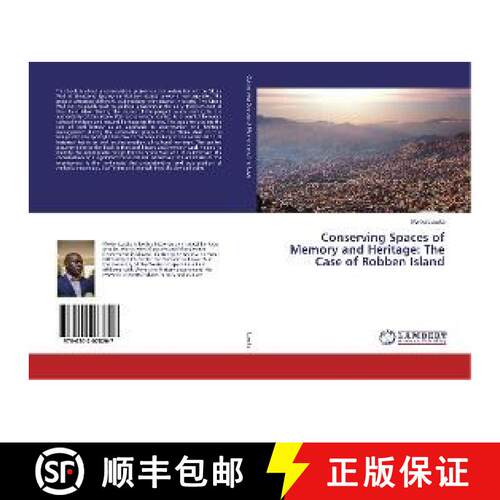 预订 Conserving Spaces of Memory and Heritage: The Case of Robben Island [9786202078207]