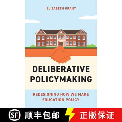 【3-4周达】Deliberative Policymaking: Redesigning How We Make Education Policy [9781682538838]