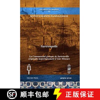 【3-4周达】Sartroupolis: La Communaute grecque de Sartrouville originaire majoritairement d'Asie Mineure [9781617198724]