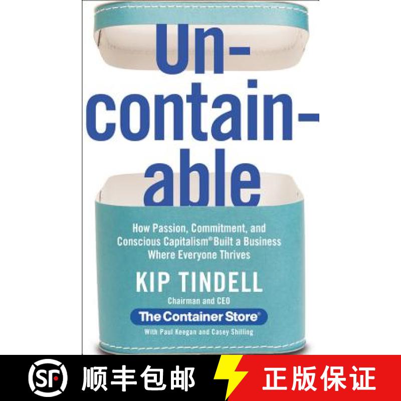 【3-4周达】Uncontainable: How Passion, Commitment, and Conscious Capitalism Built a Business Where Ev... [9781455526857]