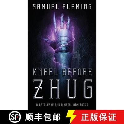 【3-4周达】Kneel Before Zhug: A Modern Sword and Sorcery Serial [9781954679054]