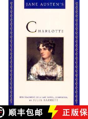 【3-4周达】Jane Austen's Charlotte : Her Fragment of a Last Novel, Completed by Julia Barrett [9780871319715]
