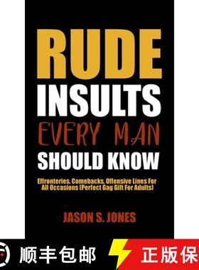 【3-4周达】Rude Insults Every Man Should Know: Effronteries, Comebacks, Offensive Lines For All Occas... [9781702916813]