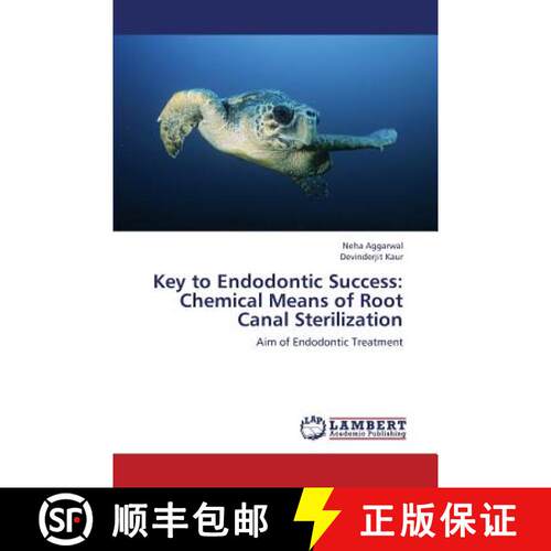 【3-4周达】Key to Endodontic Success: Chemical Means of Root Canal Sterilization [9783659434693]