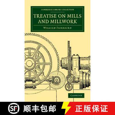 【3-4周达】Treatise on Mills and Millwork: - Treatise on Mills and Millwork [9781108070010]