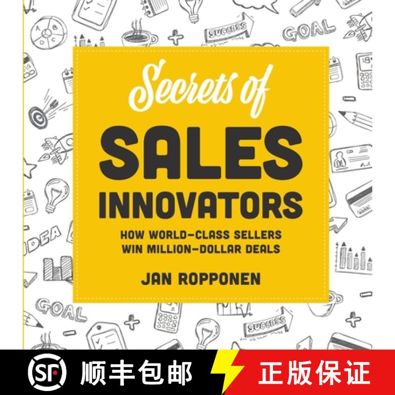 【3-4周达】Secrets of Sales Innovators: How World-Class Sellers Win Million-Dollar Deals [9789526907956]