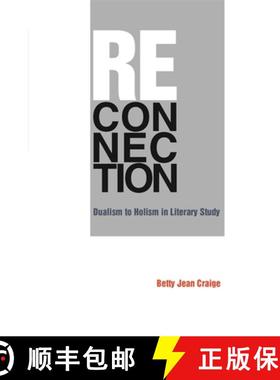 预订 Reconnection: Dualism to Holism in Literary Study [9780820338064]