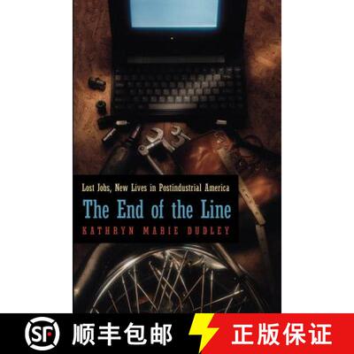 【3-4周达】The End of the Line – Lost Jobs, New Lives in Postindustrial America [9780226169101]