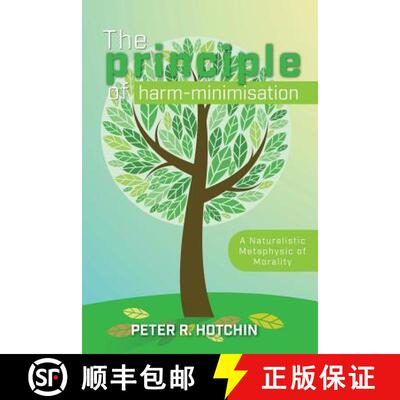 【3-4周达】The Principle of Harm-Minimisation: A Naturalistic Metaphysic of Morality [9780994560377]