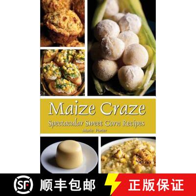 【3-4周达】Maize Craze: Spectacular Sweet Corn Recipes [9780997660869]