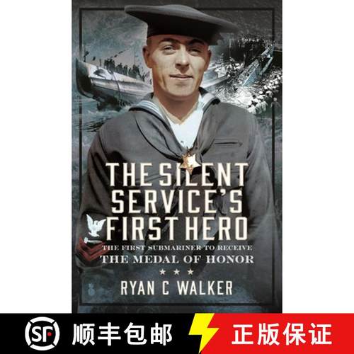 【3-4周达】The Silent Service's First Hero: The First Submariner to Receive the Medal of Honor [9781036100414]
