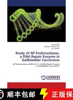 预订 Study of AP Endonuclease, a DNA Repair Enzyme in Gallbladder Carcinoma [9783659122651]