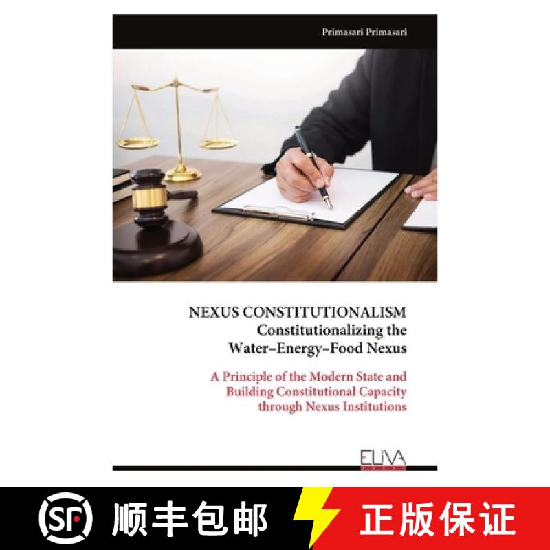 【3-4周达】NEXUS CONSTITUTIONALISM  Constitutionalizing the  Water-Energy-Food Nexus: A Principle of ... [9789999344654]图片
