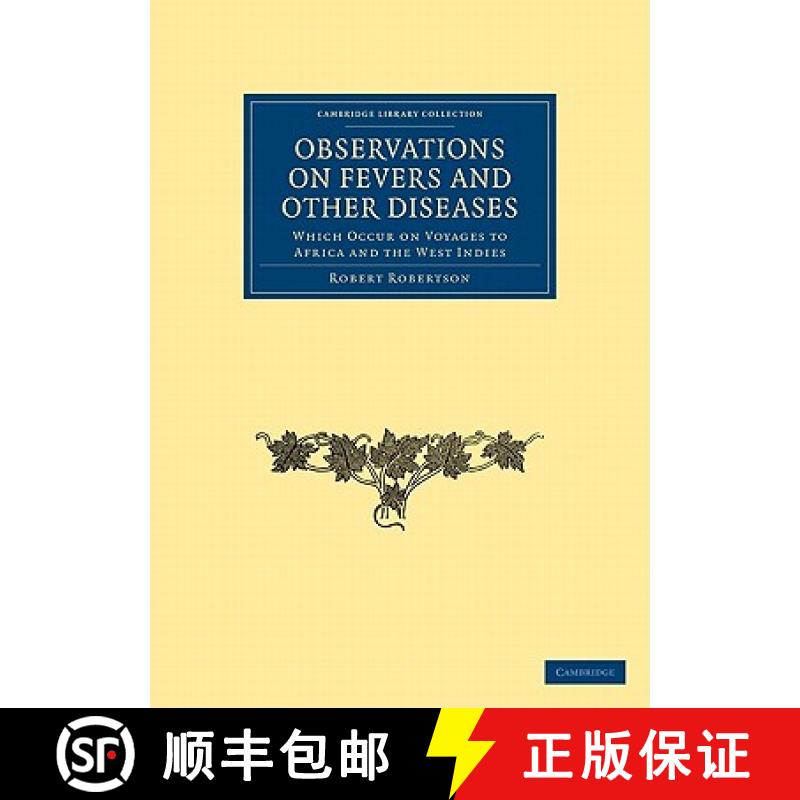 【3-4周达】Observations on Fevers and Other Diseases: Which Occur on Voyages to Africa and the West I... [9781108024341]