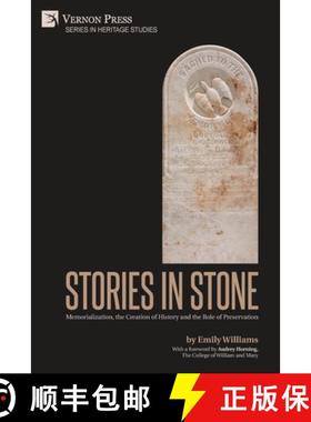 【3-4周达】Stories in Stone: Memorialization, the Creation of History and the Role of Preservation [9781648891625]