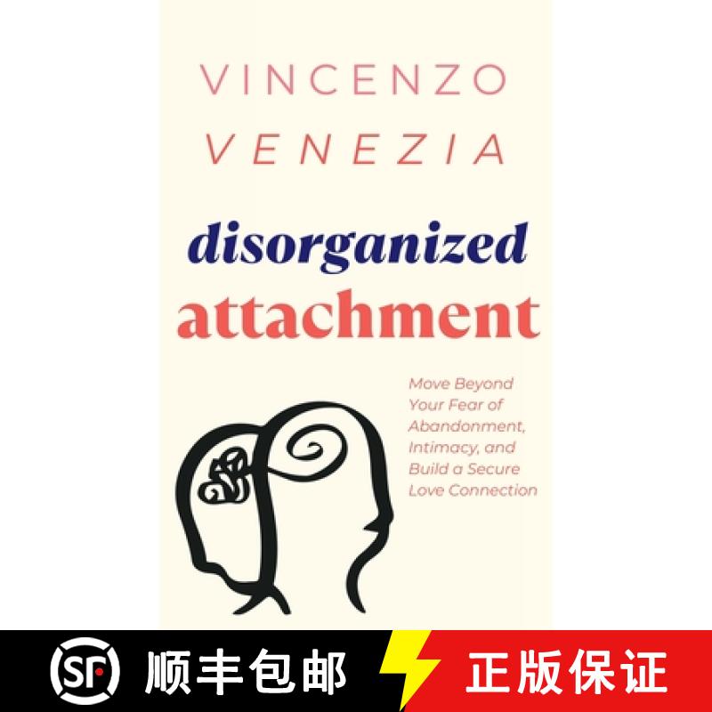 【3-4周达】Disorganized Attachment: Move Beyond Your Fear of Abandonment, Intimacy, and Build a Secur... [9791281498532]