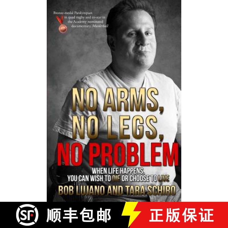 【3-4周达】No Arms, No Legs, No Problem: When life happens, you can wish to die or choose to live [9780986305306]