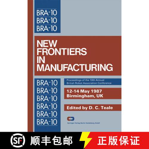 【3-4周达】New Frontiers in Manufacturing : Proceedings of the 10th Annual British Robot Association ... [9783662125953]