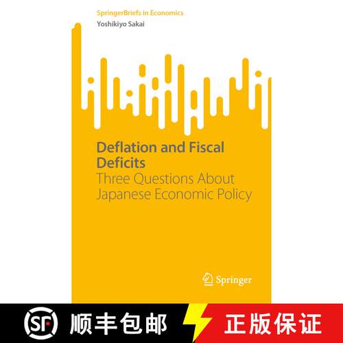 【3-4周达】Deflation and Fiscal Deficits : Three Questions About Japanese Economic Policy [9789819704149]