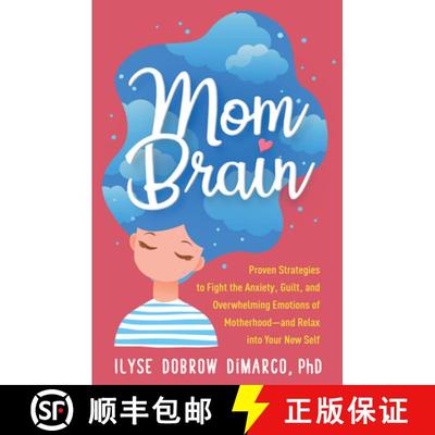 【3-4周达】孕脑 Mom Brain: Proven Strategies to Fight the Anxiety, Guilt, and Overwhelming Emotions o... [9781462540266]